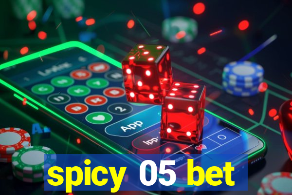 spicy 05 bet